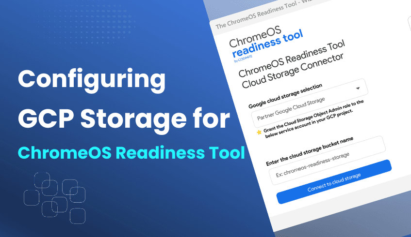 Mastering Data Storage: Configuring GCP Storage Buckets for the ChromeOS Readiness Tool