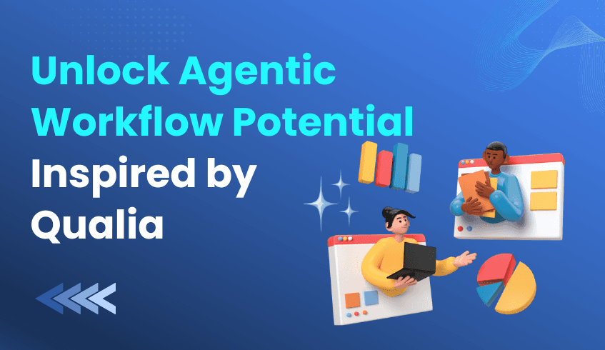 How Visibility Unlocks Agentic Workflow Potential, Inspired by Qualia