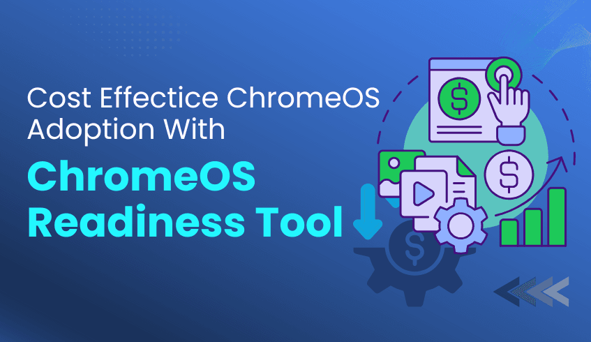 The Secret to Cost-Effective ChromeOS Adoption