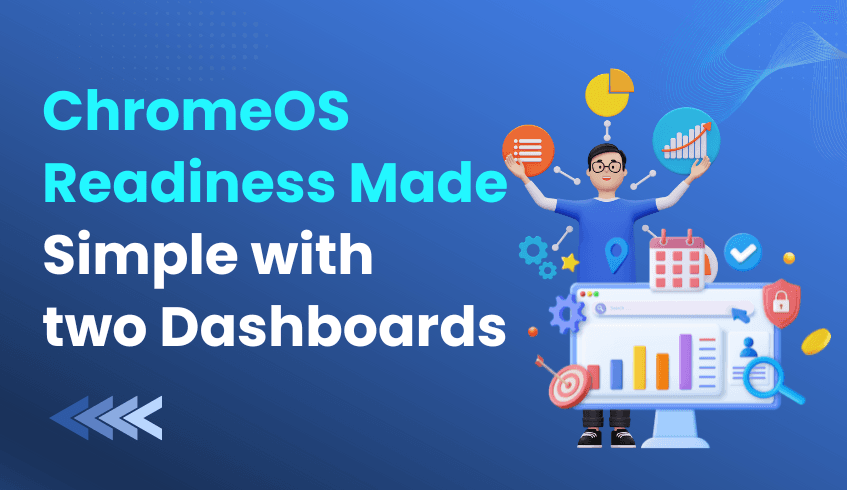 Two Web Dashboards for Clear ChromeOS Readiness Insights