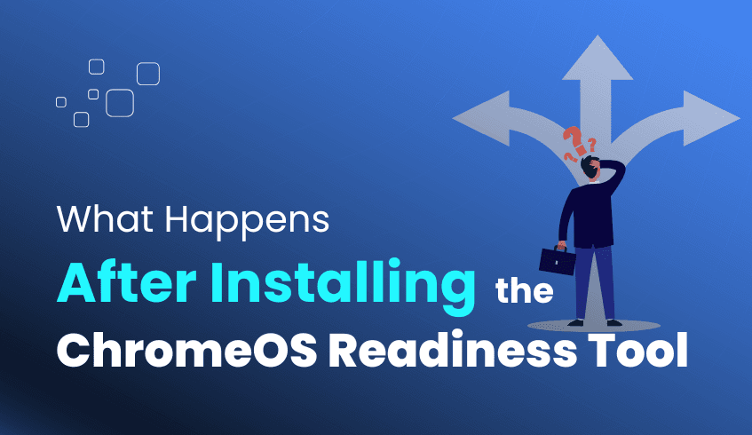 What to Expect After Installing the ChromeOS Readiness Tool