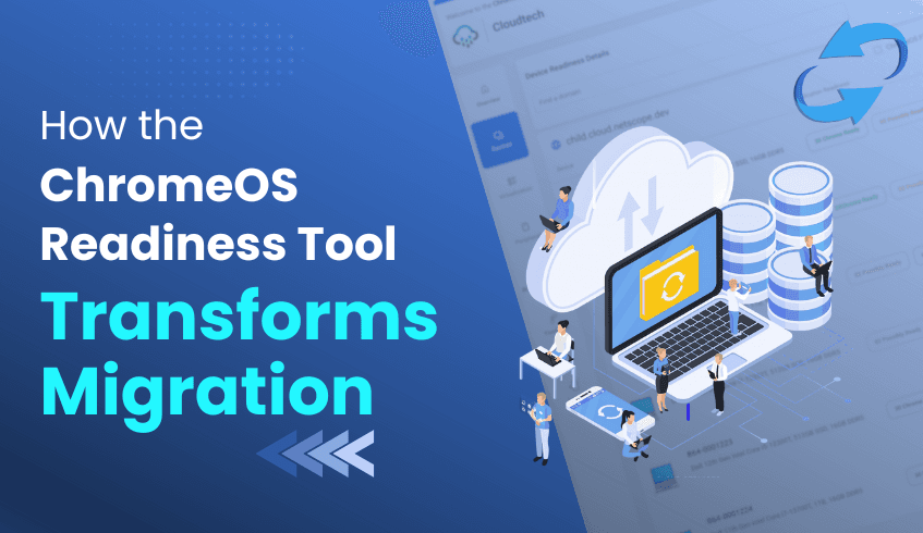 Empowering Users: How the ChromeOS Readiness Tool Transforms Migration