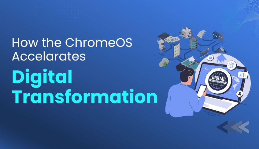 How the ChromeOS Readiness Tool Accelerates Digital Transformation